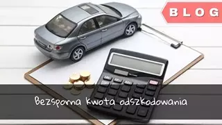 Czym jest bezsporna kwota odszkodowania
