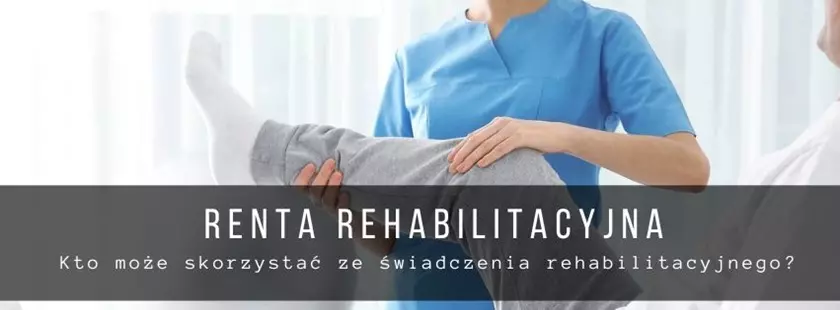 świadczenie rehabilitacyjne - kto może skorzystać